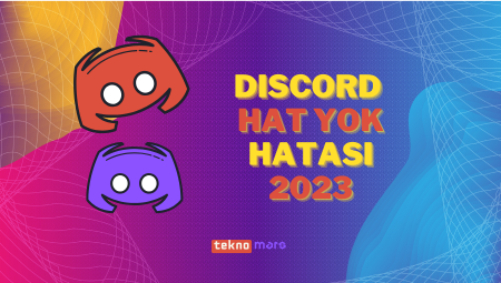 Discord Hat Yok Hatası Nasıl Çözülür? (2023 Güncel)