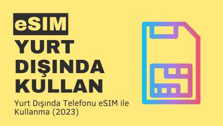 Yurt Dışında Telefonu eSIM İle Kullanma (2023)