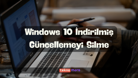 Windows 10 İndirilmiş Güncellemeyi Silme